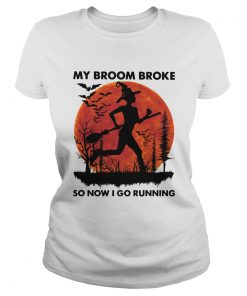 My Broom Broke So Now I Go Running Halloween  Classic Ladies