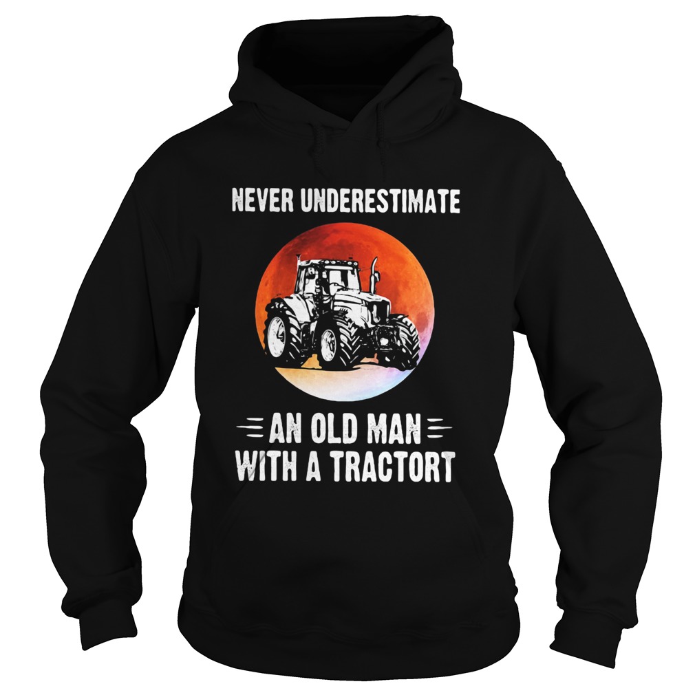 NEVER UNDERESTIMATE AN OLD MAN WITH A TRACTORT SUNSET Hoodie