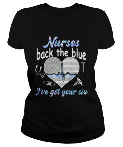 NURSE BACK THE BLUE IVE GOT YOUR SIX HEART AMERICAN FLAG  Classic Ladies
