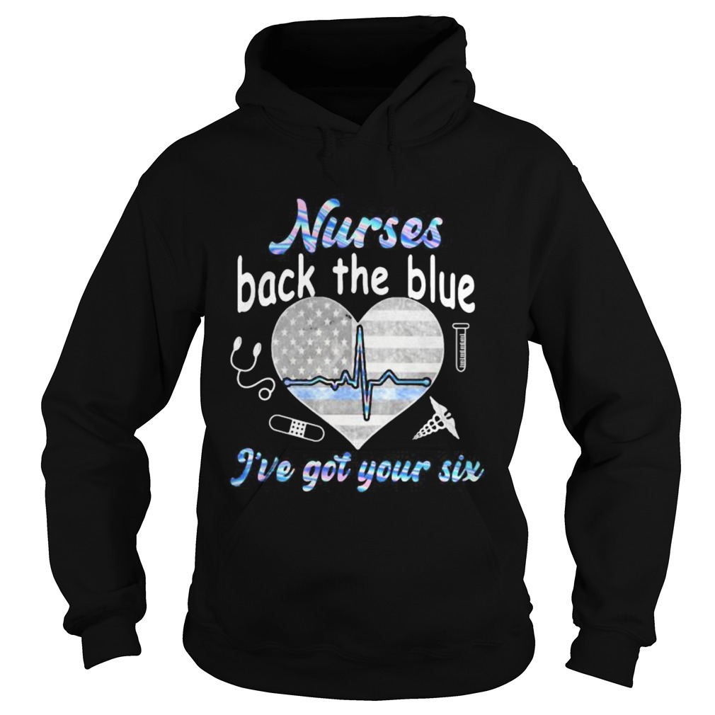 NURSE BACK THE BLUE IVE GOT YOUR SIX HEART AMERICAN FLAG Hoodie
