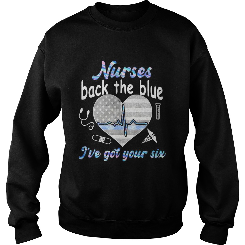 NURSE BACK THE BLUE IVE GOT YOUR SIX HEART AMERICAN FLAG Sweatshirt