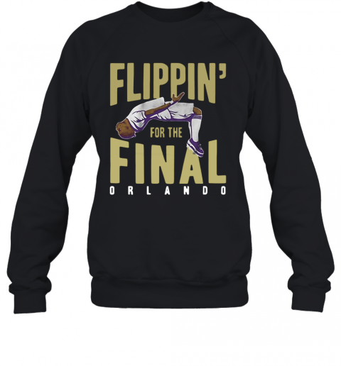 Nani Flippin' For The Final Orlando T-Shirt Unisex Sweatshirt