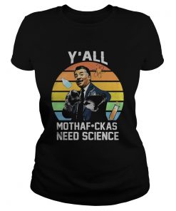 Neil Degrasse Tyson Yall mothafuckas need science vintage retro  Classic Ladies