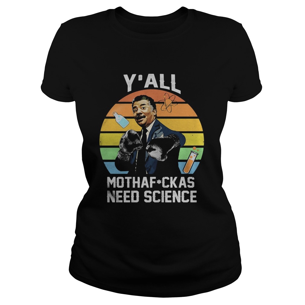 Neil Degrasse Tyson Yall mothafuckas need science vintage retro Classic Ladies