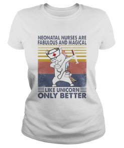 Neonatal nurses are fabulous and magical like unicorn only better vintage retro  Classic Ladies