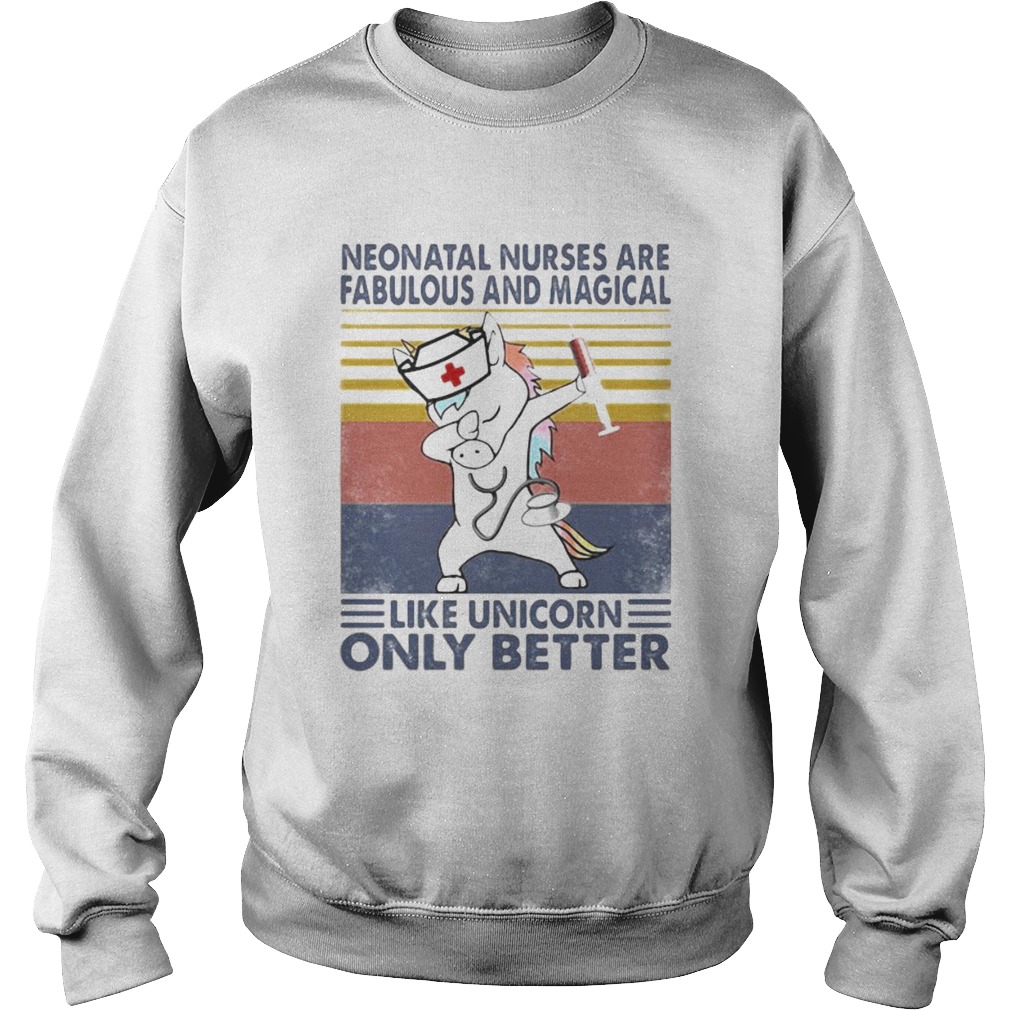 Neonatal nurses are fabulous and magical like unicorn only better vintage retro Sweatshirt