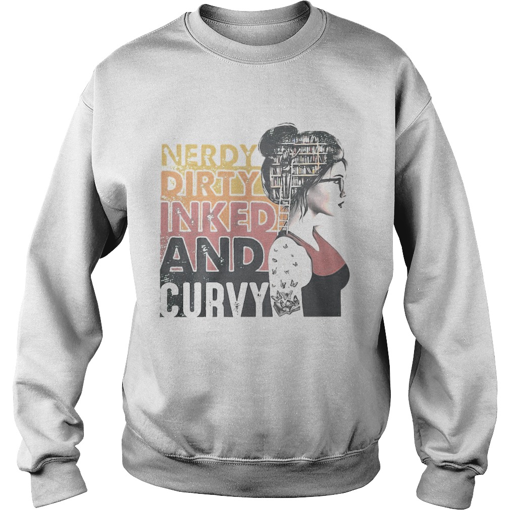 Nerdy Dirty Inked And Curvy Sweatshirt