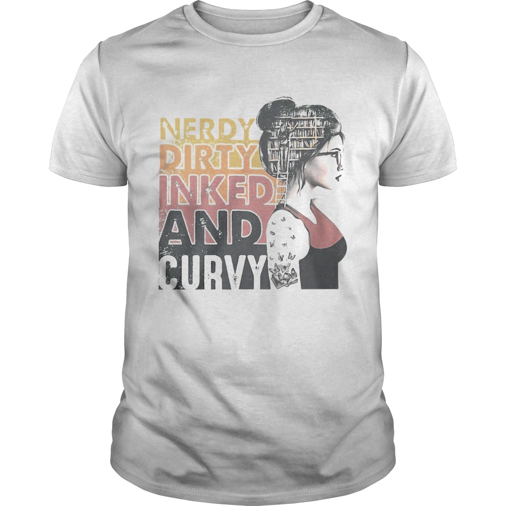 Nerdy Dirty Inked And Curvy shirt