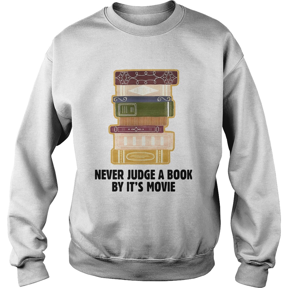 Never Judge A Book By Its Movie Sweatshirt