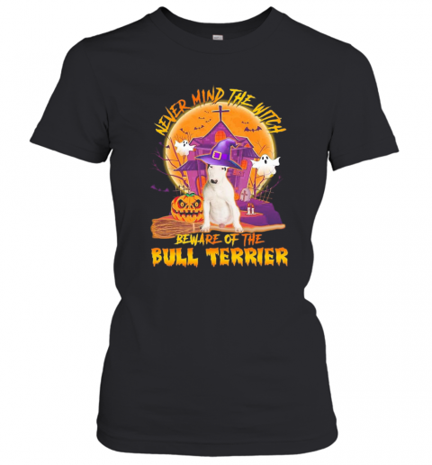 Never Mind The Witch Beware Of The Bull Terrier Halloween Moon T-Shirt Classic Women's T-shirt