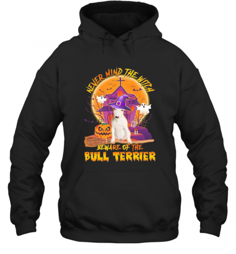 Never Mind The Witch Beware Of The Bull Terrier Halloween Moon T-Shirt Unisex Hoodie