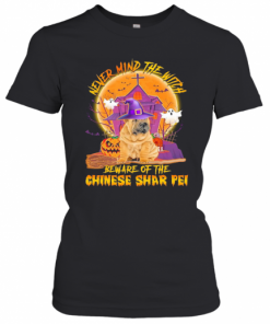 Never Mind The Witch Beware Of The Chinese Shar Pei Halloween T-Shirt Classic Women's T-shirt