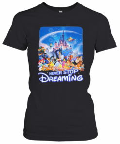Never Stop Dreaming T-Shirt Classic Women's T-shirt