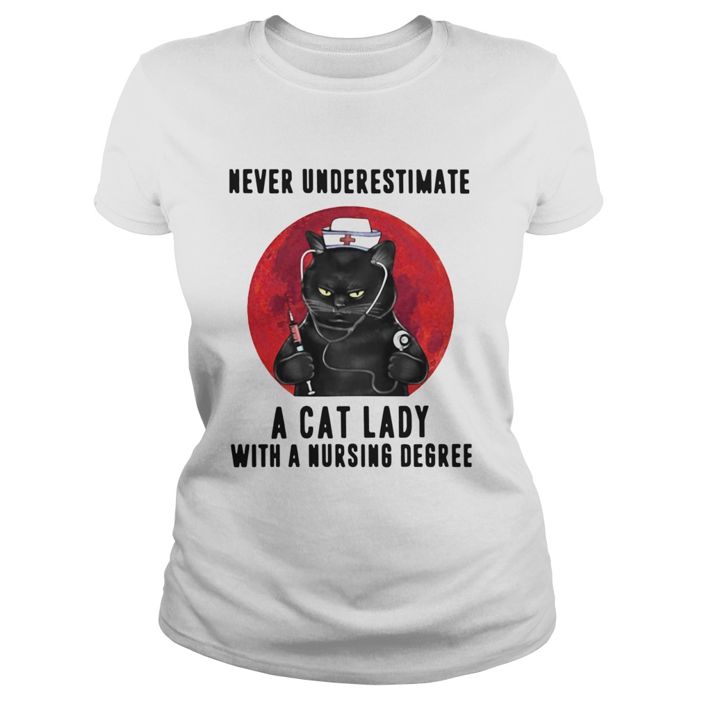 Never Underestimate A Cat Lady With A Nursing Degree Classic Ladies