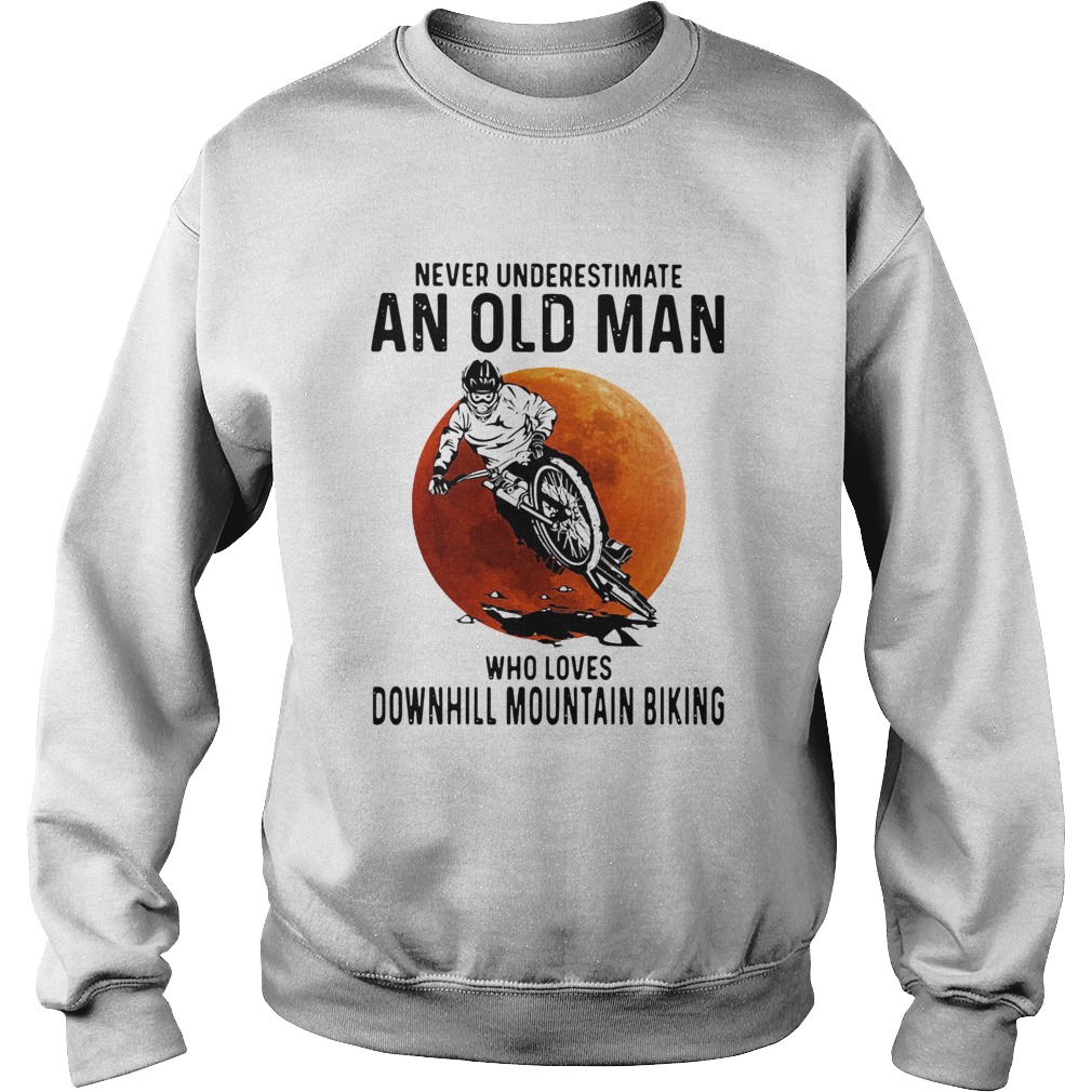 Never Underestimate An Old Man Who Loves Downhill Mountain Biking Sunset Sweatshirt