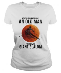 Never Underestimate An Old Man Who Loves Giant Slalom Sunset  Classic Ladies