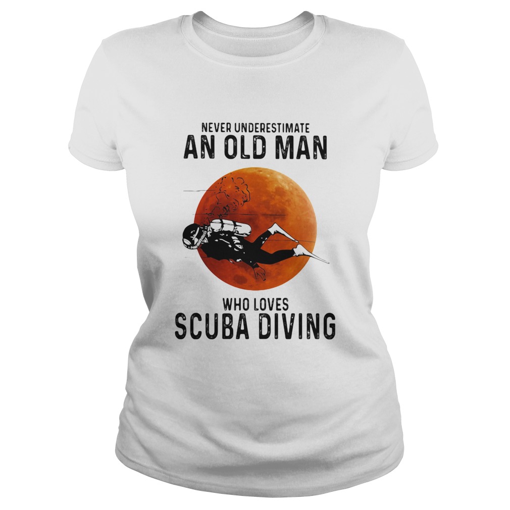 Never Underestimate An Old Man Who Loves Scuba Diving Moon Classic Ladies