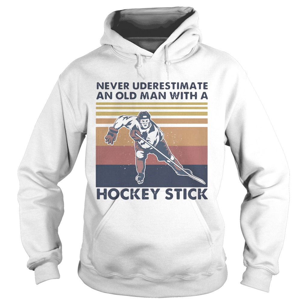 Never Underestimate An Old Man With A Hockey Stick Vintage Retro Hoodie