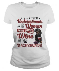 Never Underestimate An Old Woman Who Loved Wine And Dachshunds  Classic Ladies