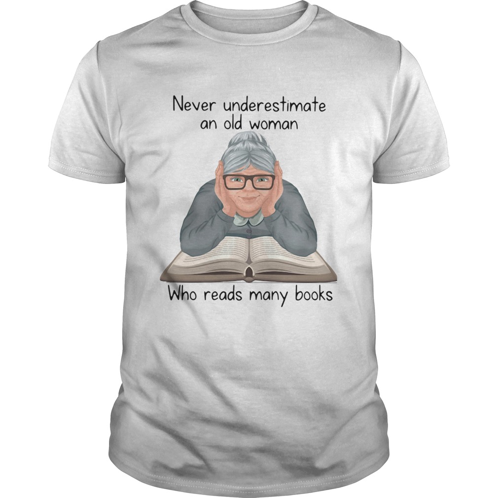 Never Underestimate An Old Woman Who Reads Many Books shirt