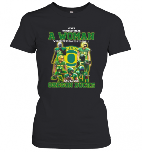 Never Underestimate An Old Woman Who Understands Football And Oregon Ducks Signatures T-Shirt Classic Women's T-shirt