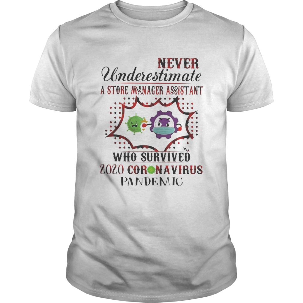 Never underestimate a store manager assistant who survived 2020 corona virus pandemic shirt