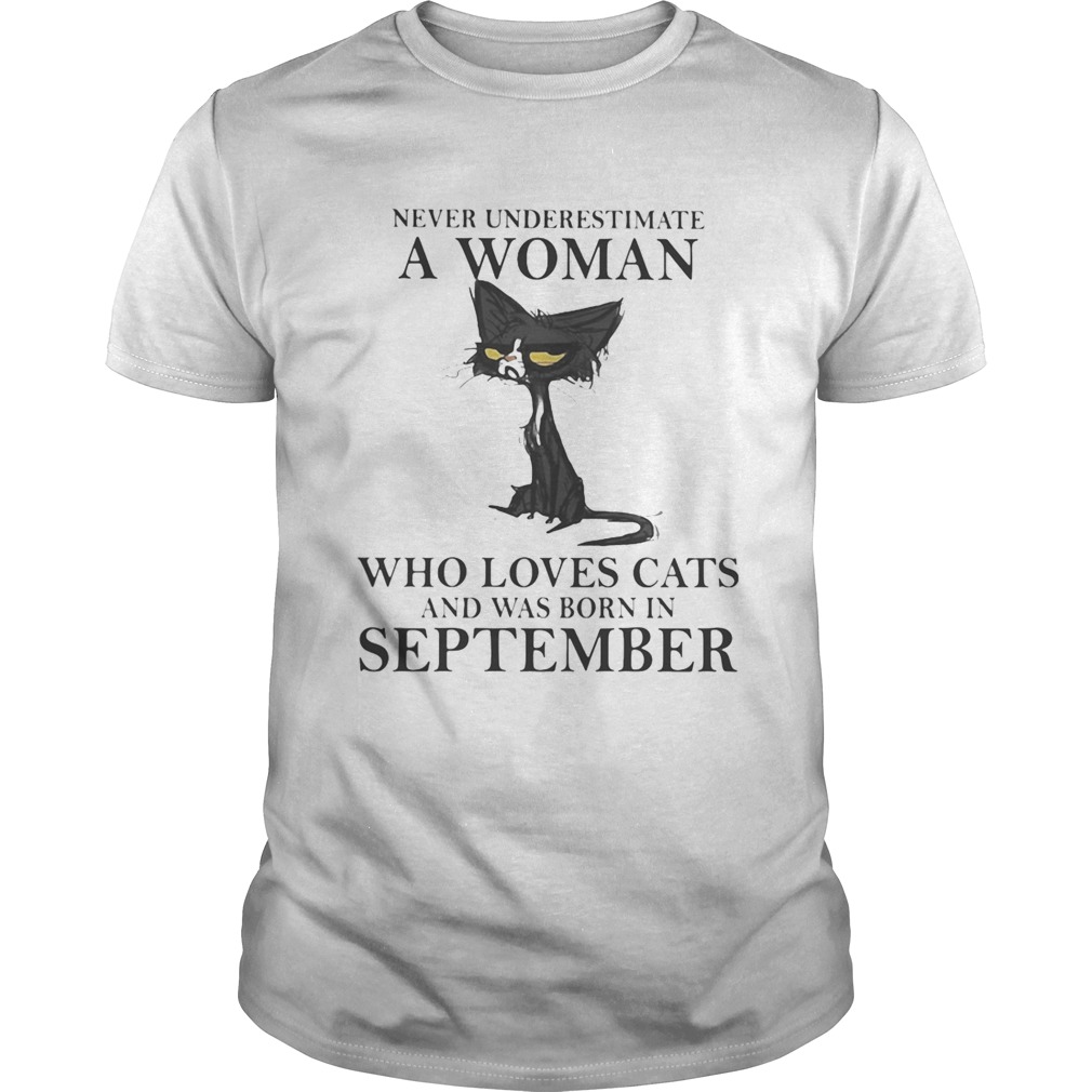 Never underestimate a woman who loves black cats and was born in september Unisex