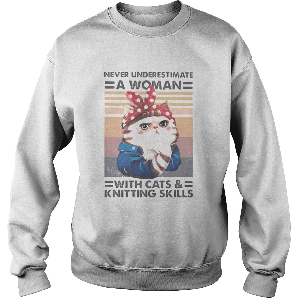 Never underestimate a woman with cats and knitting skills vintage retro Sweatshirt