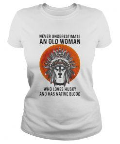 Never underestimate an old woman who loves husky and has native blood sunset  Classic Ladies
