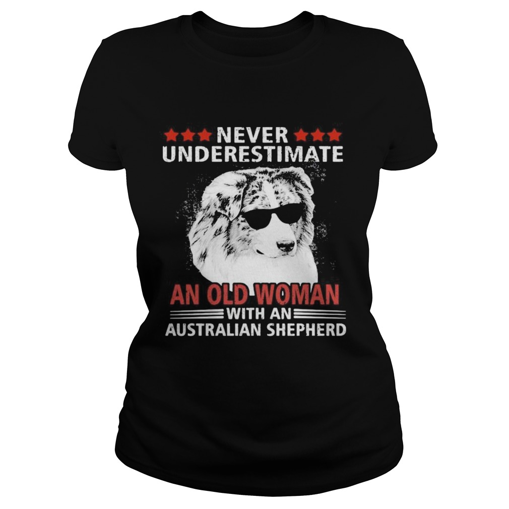 Never underestimate an old woman with an australian shepherd Classic Ladies