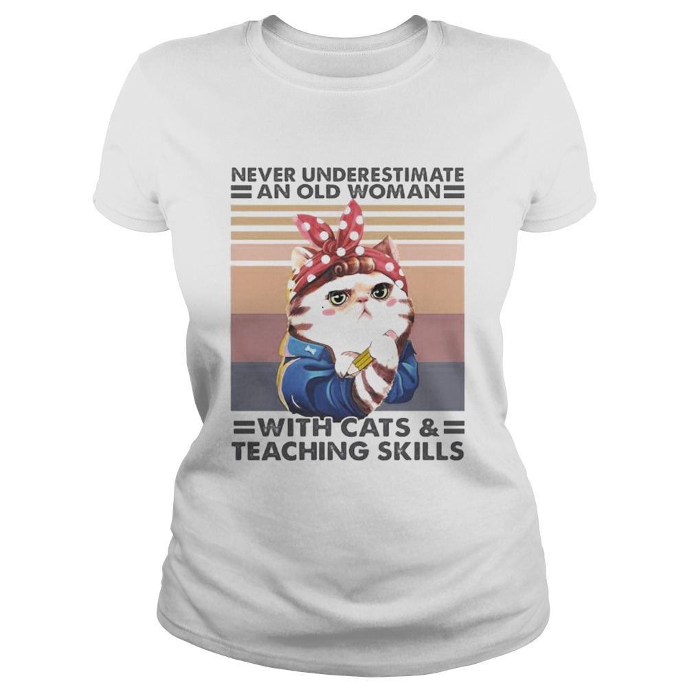 Never underestimate an old woman with cats and teaching skills vintage retro Classic Ladies