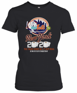New York Mets 2020 The Year When Shit Got Real #Quarantined T-Shirt Classic Women's T-shirt