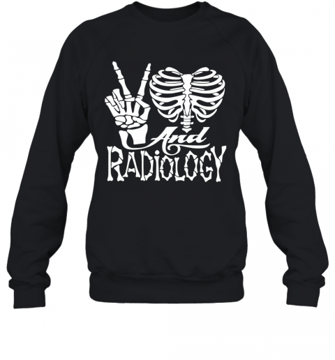 Nice Peace Love And Radiology T-Shirt Unisex Sweatshirt