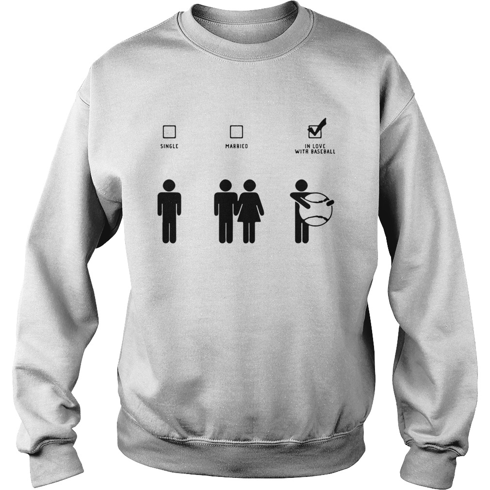 Nice Single Married In Love With Baseball Sweatshirt