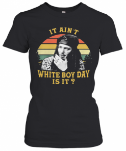Nice Vintage Drexl Spivey It Ain'T White Boy Day Is It T-Shirt Classic Women's T-shirt