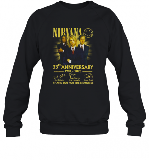 Nirvana 33Rd Anniversary 1987 2020 Thank You For The Memories Signatures T-Shirt Unisex Sweatshirt