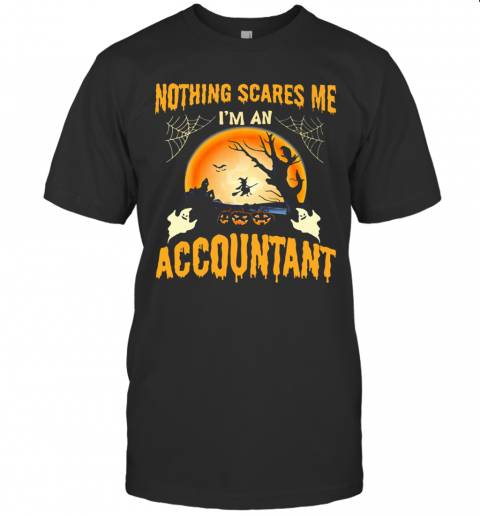 Nothing Scares Me I'M An Accountant Halloween T-Shirt