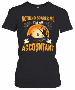 Nothing Scares Me I'M An Accountant Halloween T-Shirt Classic Women's T-shirt