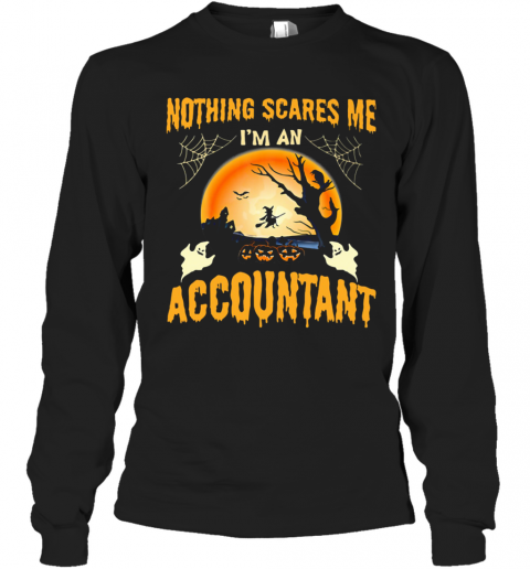 Nothing Scares Me I'M An Accountant Halloween T-Shirt Long Sleeved T-shirt