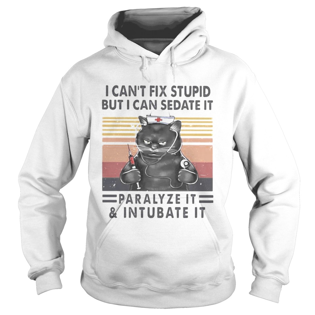Nurse Black Cat I cant fix stupid but i can sedate it paralyze it and intubate it vintage retro sh Hoodie