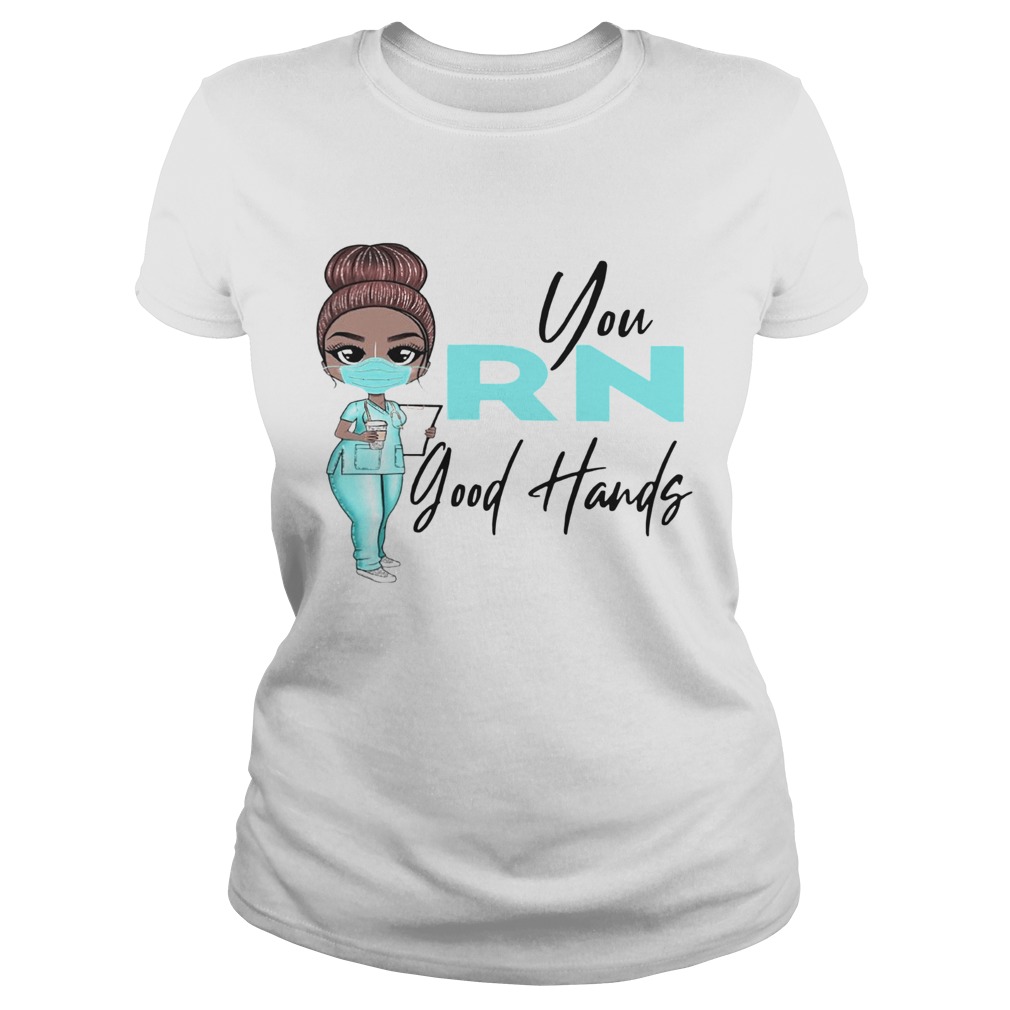 Nurse You Rn Good Hands Classic Ladies