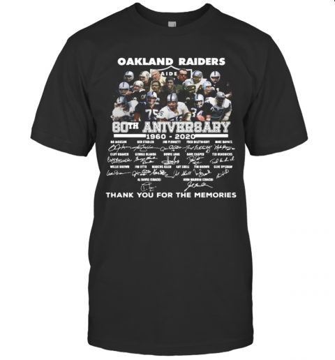 Oakland Raiders 60Th Anniversary 1960 2020 Thank You For The Memories Signatures T-Shirt