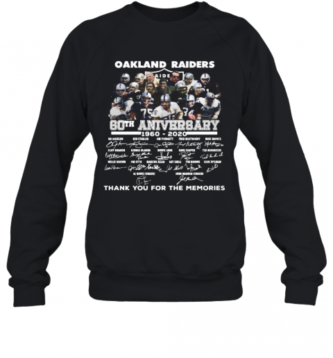 Oakland Raiders 60Th Anniversary 1960 2020 Thank You For The Memories Signatures T-Shirt Unisex Sweatshirt