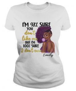 October Girl Im 97 Sure You Dont Like Me But Im 100 Sure I Dont Care  Classic Ladies