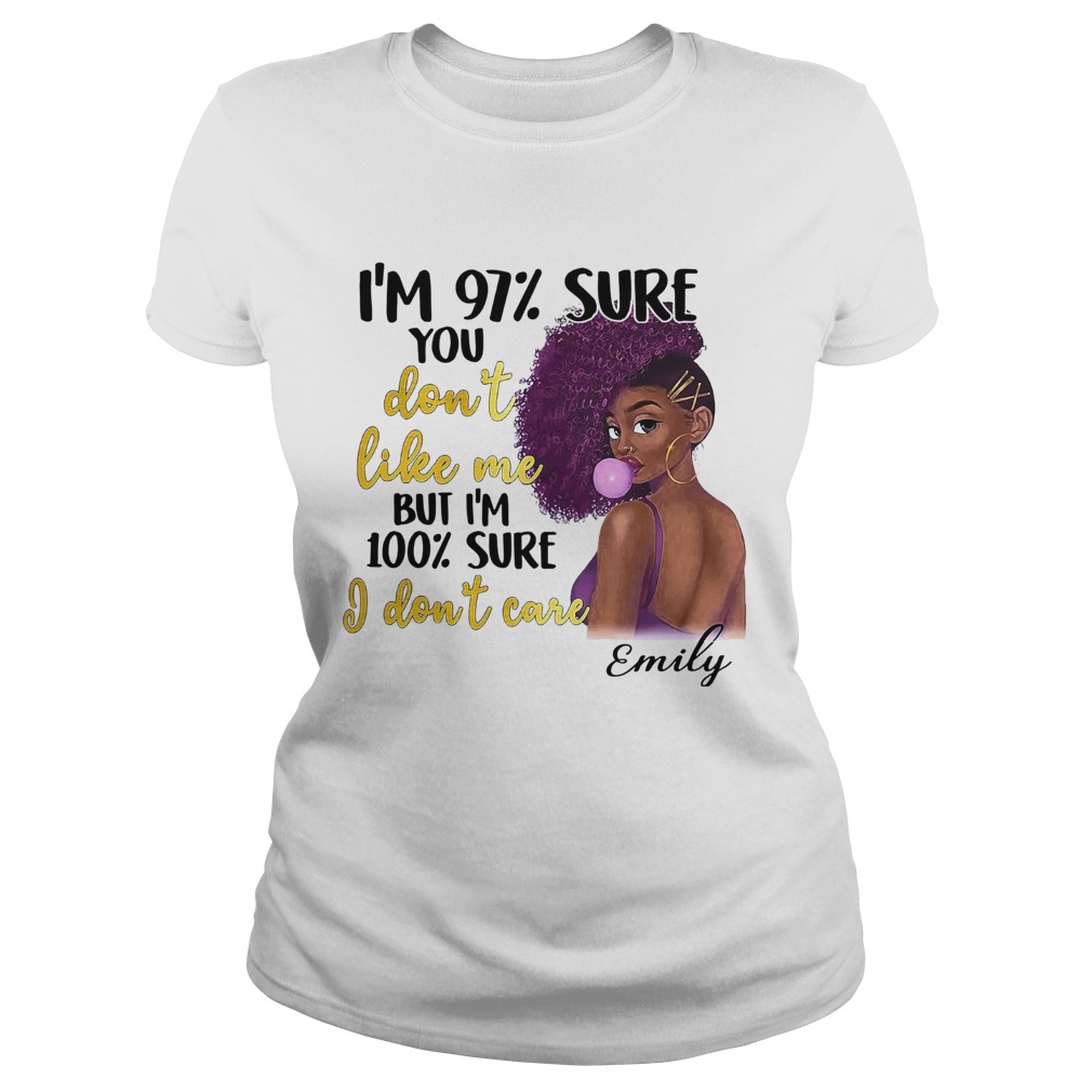 October Girl Im 97 Sure You Dont Like Me But Im 100 Sure I Dont Care Classic Ladies