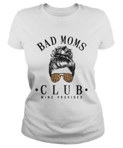 Official Bad Moms Clubs Wine Provided Girl Glasses Leopard  Classic Ladies