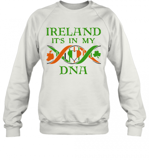 Official Ireland It'S In My DNA T-Shirt Unisex Sweatshirt