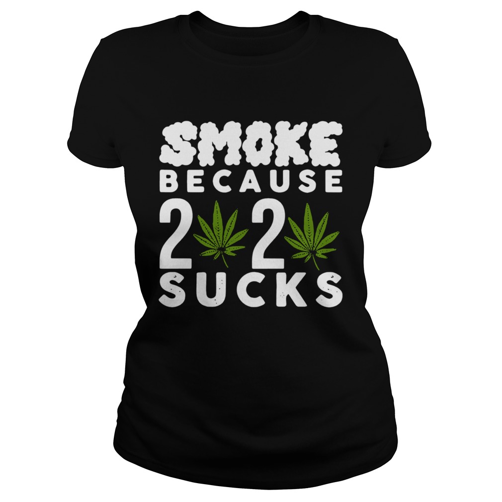 Official Smoke Because 2020 Sucks Classic Ladies