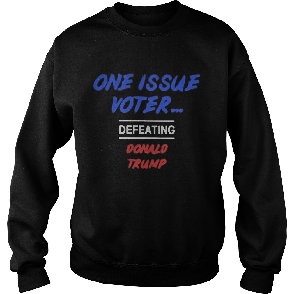 One issue voter defeating donald trump stars Sweatshirt