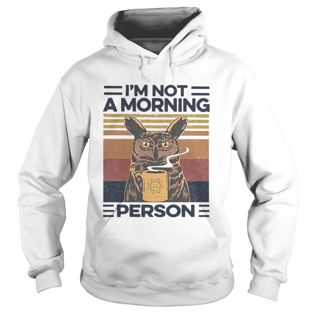 Owl Drink Coffee Im Not A Morning Person Vintage Hoodie